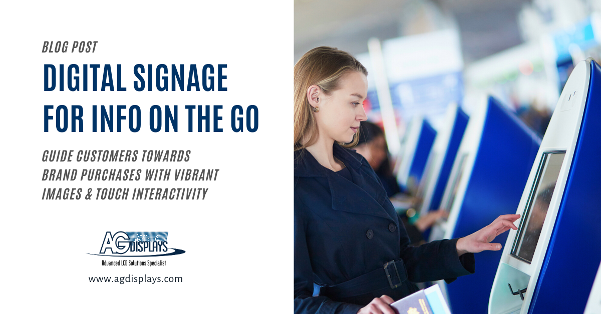 A blog post graphic titled "DIGITAL SIGNAGE FOR INFO ON THE GO" in large blue text. Below, smaller grey text reads "GUIDE CUSTOMERS TOWARDS BRAND PURCHASES WITH VIBRANT IMAGES & TOUCH INTERACTIVITY". To the right, a slightly blurred image shows a fair-skinned woman with blonde hair wearing a dark coat and holding a passport, interacting with a blue and white digital kiosk. The "AGDisplays" logo and website address are in the bottom left corner.