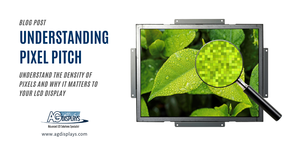 A blog post graphic titled "UNDERSTANDING PIXEL PITCH" with the subtitle "UNDERSTAND THE DENSITY OF PIXELS AND WHY IT MATTERS TO YOUR LCD DISPLAY". The AGDisplays logo and website address (www.agdisplays.com) are at the bottom left. On the right side, a display panel shows a magnified view of its pixels on an image of green leaves with water droplets, illustrating the concept of pixel density.