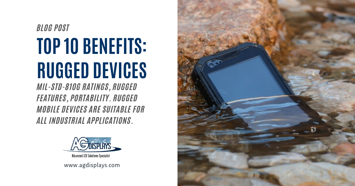 A blog post header from AGDisplays titled "TOP 10 BENEFITS: RUGGED DEVICES." The text on the left side of the image mentions MIL-STD-810G ratings, rugged features, and portability, stating that rugged mobile devices are suitable for all industrial applications. The right side shows a rugged tablet partially submerged in a shallow stream, demonstrating its waterproof capability. The AGDisplays logo and website are at the bottom of the text section.