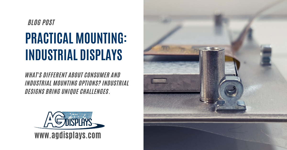 A blog post header image for a piece titled "Practical Mounting: Industrial Displays" from AGDisplays. The left side of the image features the text "BLOG POST" and the title, along with a sub-heading. The right side shows a close-up, out-of-focus photo of a metal standoff post and a bracket, which are internal components of a display. The AGDisplays logo and website URL, www.agdisplays.com, are at the bottom left.