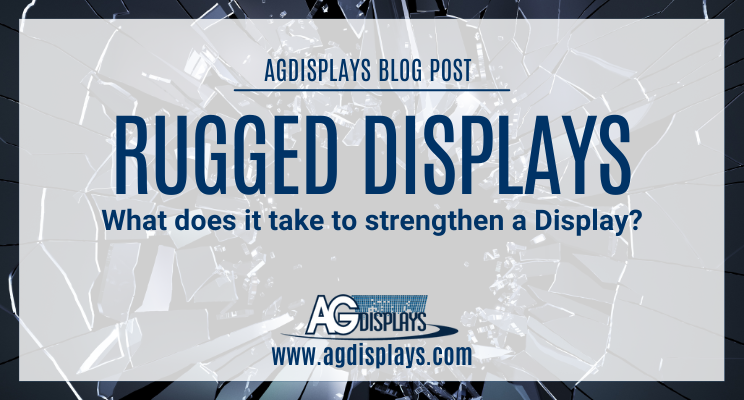 Rugged Displays: Adding Strength and Value