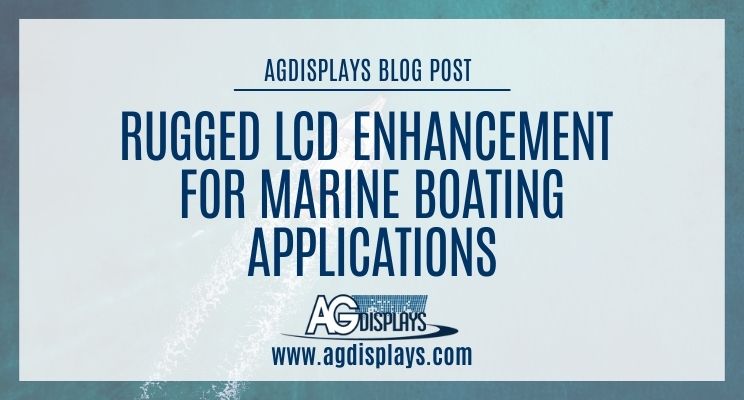 Rugged LCD Enhancement for Marine Boating Applications