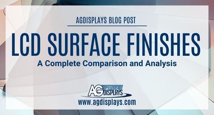 LCD Surface Finishes: A Complete Comparison and Analysis