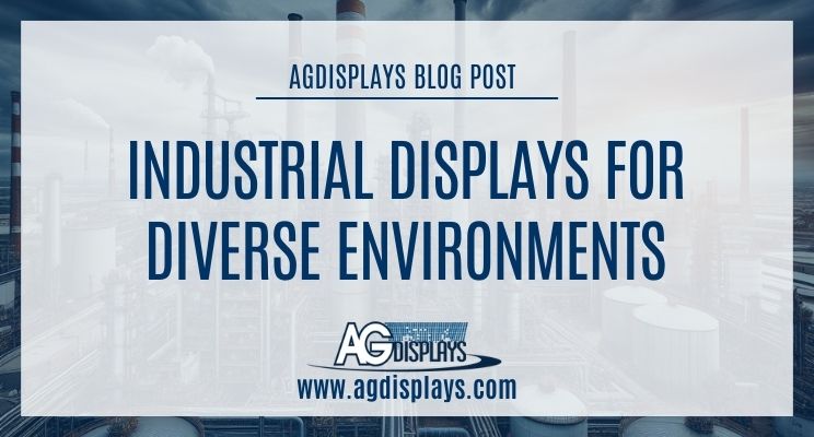 Industrial Displays for Diverse Environments