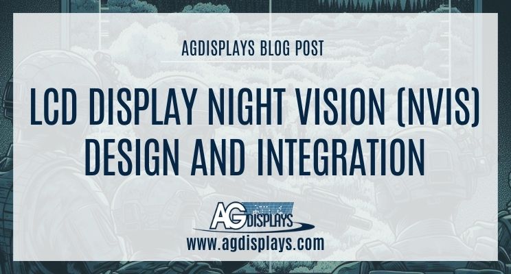 LCD Display Night Vision (NVIS) Design and Integration