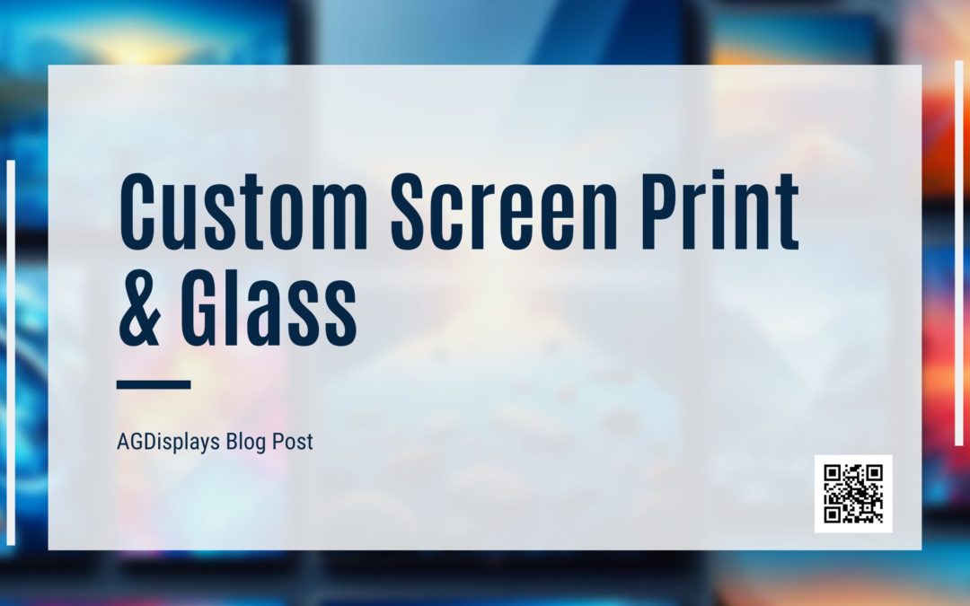 Custom Screen Print & Glass