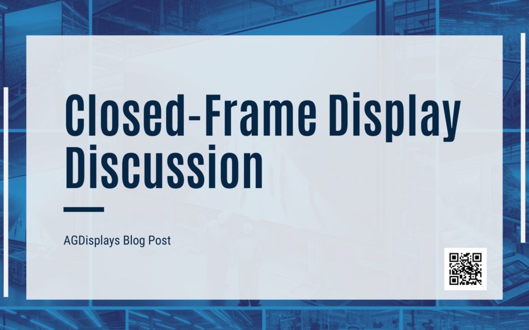 Closed-Frame Display Discussion