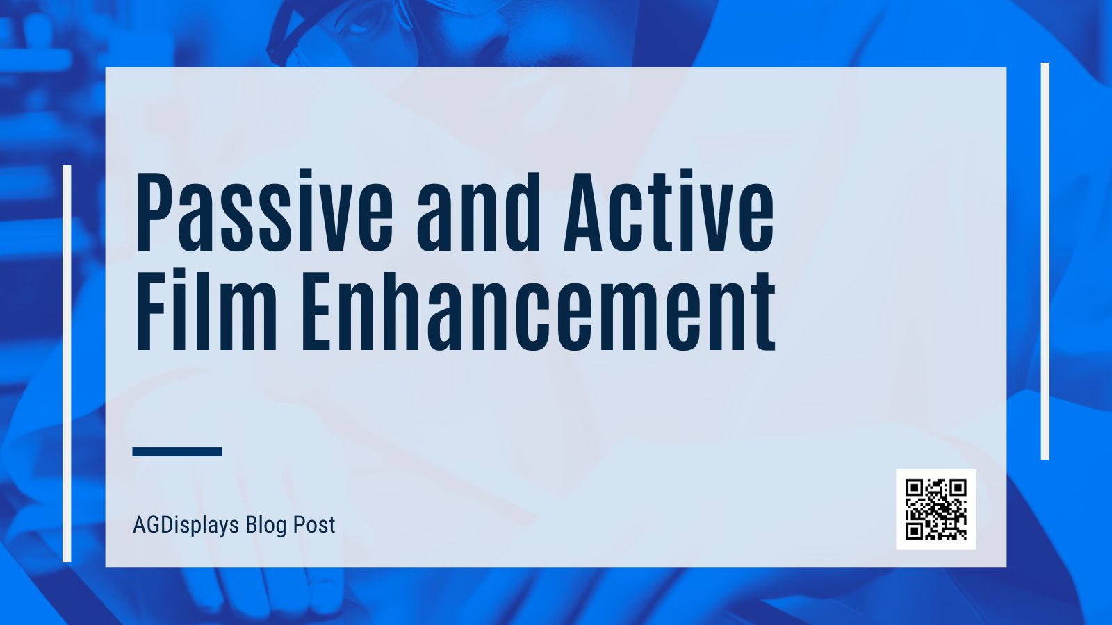 A close-up, slightly blurred image of a person in a cleanroom environment wearing protective gear, with a bright blue overlay and the text "Passive and Active Film Enhancement."