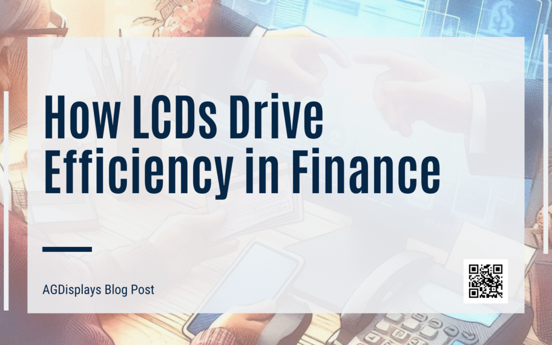 How LCDs Drive Efficiency in Finance