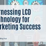 Illustration of people in a city looking at large LCD screens displaying business-related icons, with the title "Harnessing LCD Technology for Marketing Success.