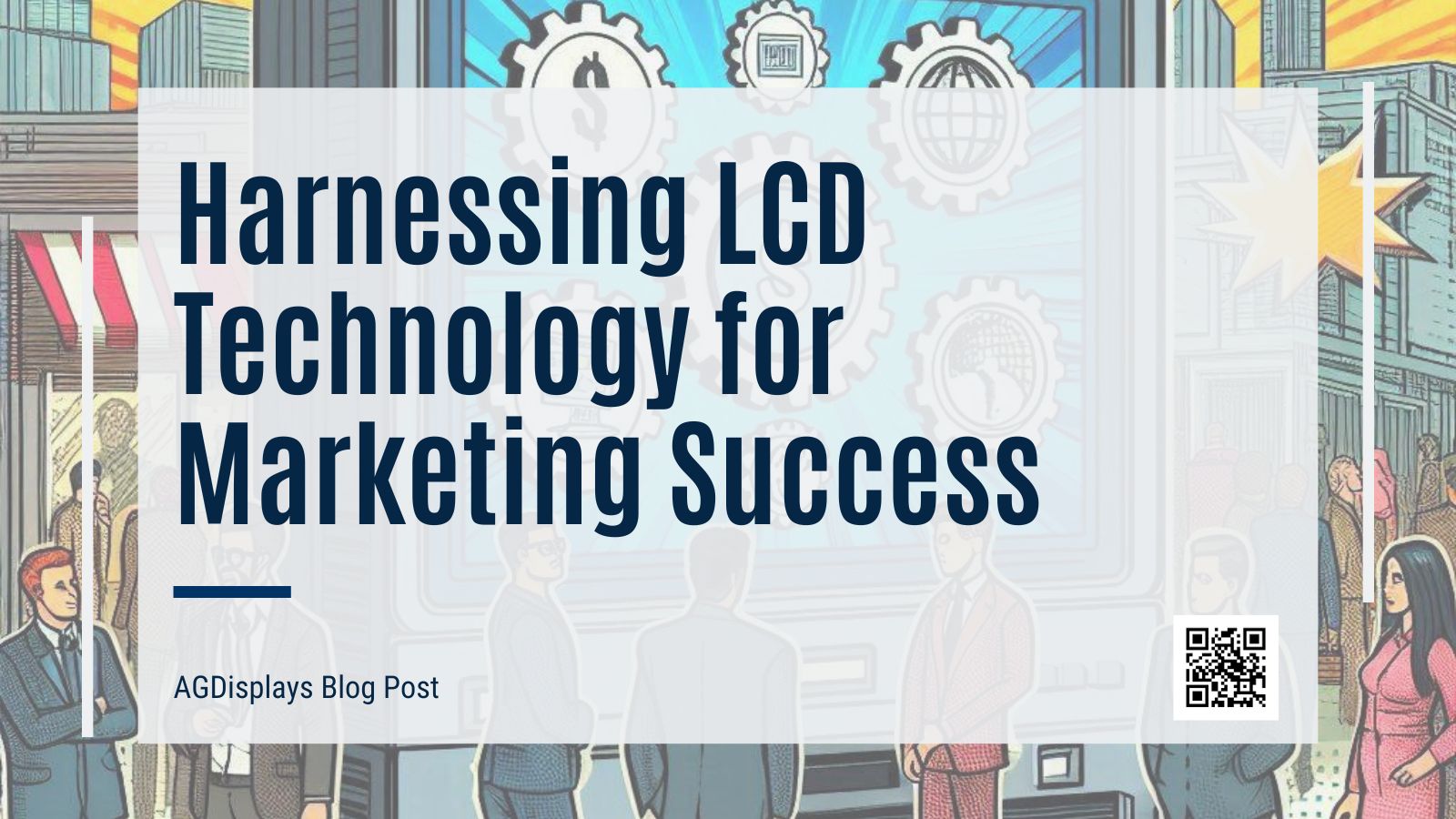 Illustration of people in a city looking at large LCD screens displaying business-related icons, with the title "Harnessing LCD Technology for Marketing Success.