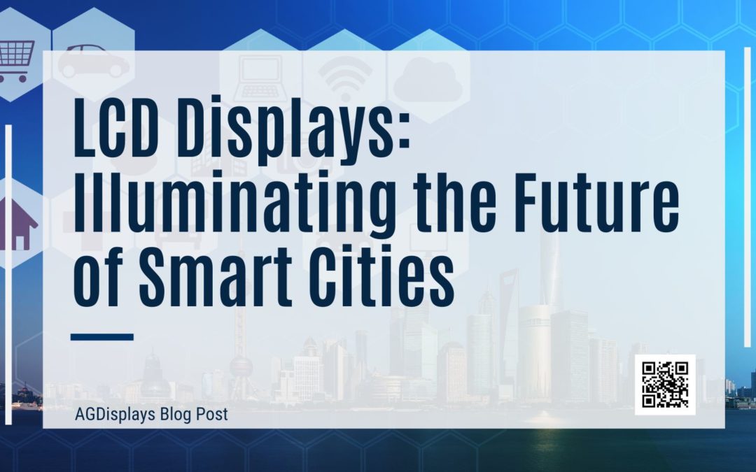 LCD Displays: Illuminating the Future of Smart Cities