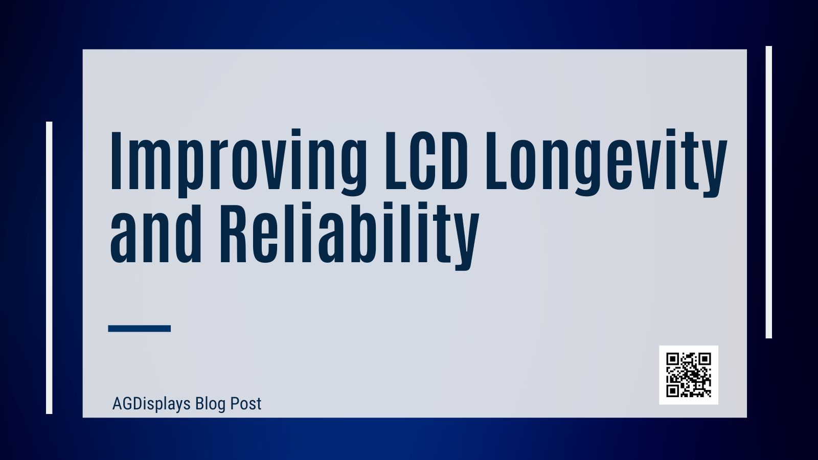 Slide titled "Improving LCD Longevity and Reliability" from an AGDisplays blog post with a QR code in the bottom right corner.