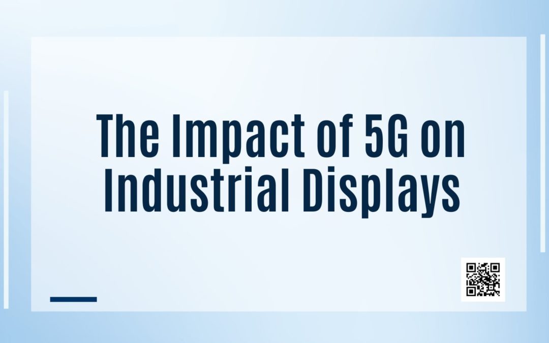 The Impact of 5G on Industrial Displays