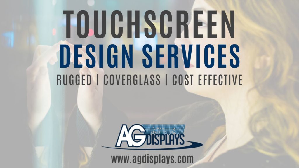 An advertisement image for AGDisplays featuring the text "TOUCHSCREEN DESIGN SERVICES" in large letters, with "RUGGED | COVERGLASS | COST EFFECTIVE" below it. The image includes the AGDisplays logo and website (www.agdisplays.com) at the bottom. The background shows a blurred figure interacting with a touchscreen, emphasizing industrial use.