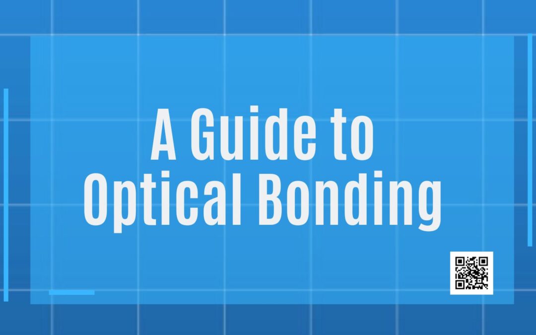 A Guide to Optical Bonding for High-Performance Displays